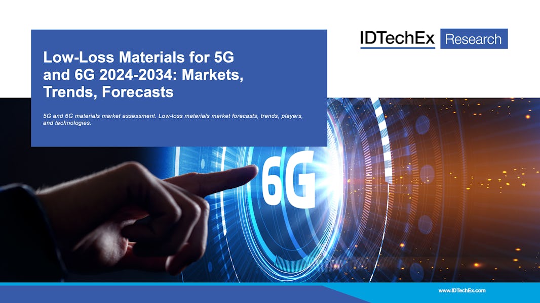 Materiali a bassa perdita per 5G e 6G 2024-2034: mercati, tendenze, previsioni