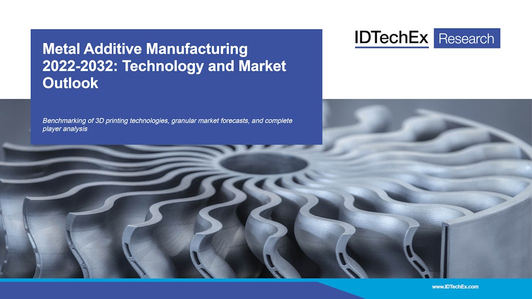 Metal Additive Manufacturing 2022-2032: Technology and Market Outlook